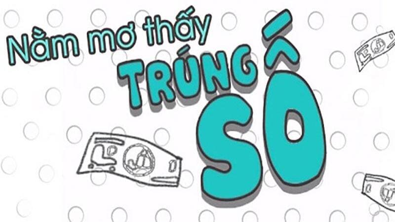 Mơ trúng số đánh con gì